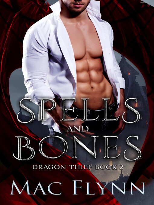 Title details for Spells and Bones (Dragon Thief Book 2) by Mac Flynn - Available